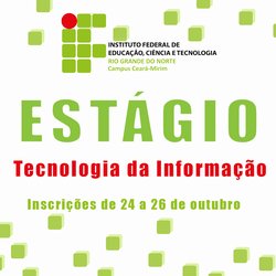 #6443 Direção Geral do Campus Ceará-Mirim divulga processo seletivo simplificado para Estagiário na área de Tecnologia da Informação.