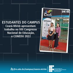 #6454 Estudantes do Campus Ceará-Mirim apresentam trabalho no CONEDU 2022