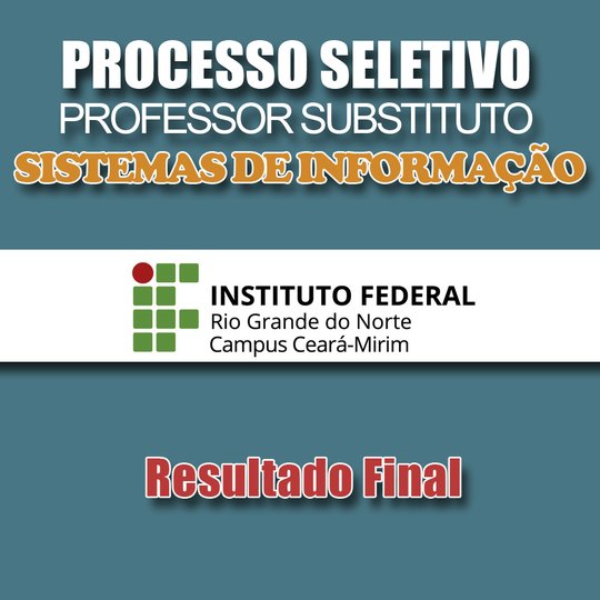 #6523 Comissão divulga resultado Final do Processo Seletivo Simplificado para professor Substituto de Sistema de Informação