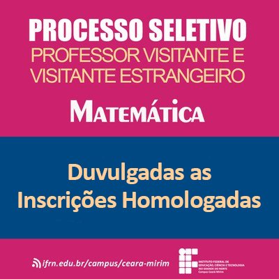 #6559 Comissão do PSS para contratação de professor visitante ou visitante estrangeiro de matemática divulga as inscrições homologadas.
