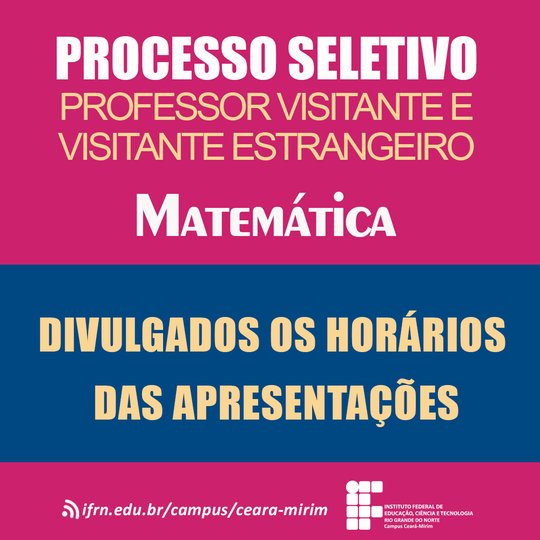 #6579 Comissão do PSS para contratação de professor visitante ou visitante estrangeiro de matemática divulga os horários das apresentações.
