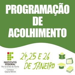 #6637 Campus Ceará-Mirim convida alunos ingressantes no semestre 2021.2 para a Programação de Acolhimento 