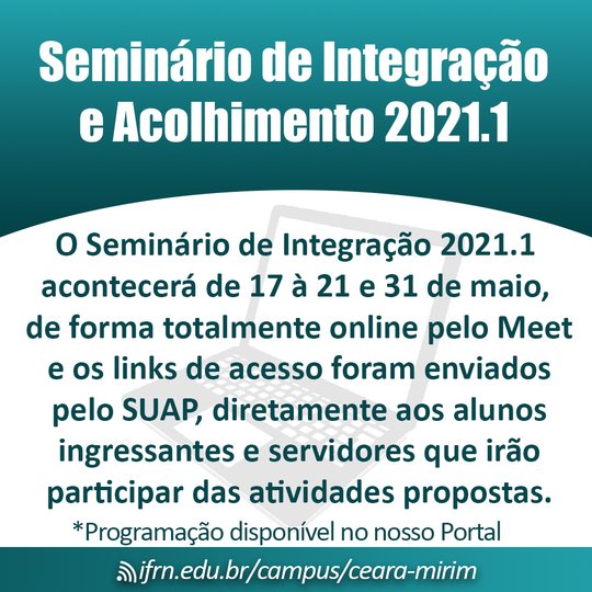 #6652 Divulgada a programação do Seminário de Integração e Acolhimento 2021.1 