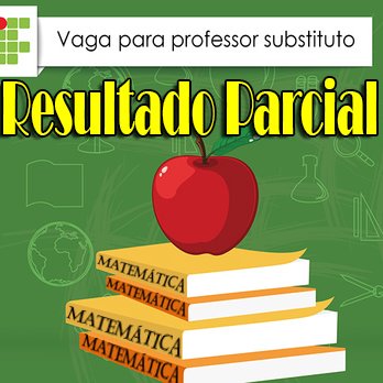 #6669 Resultado parcial do concurso para professor substituto de matemática é divulgado