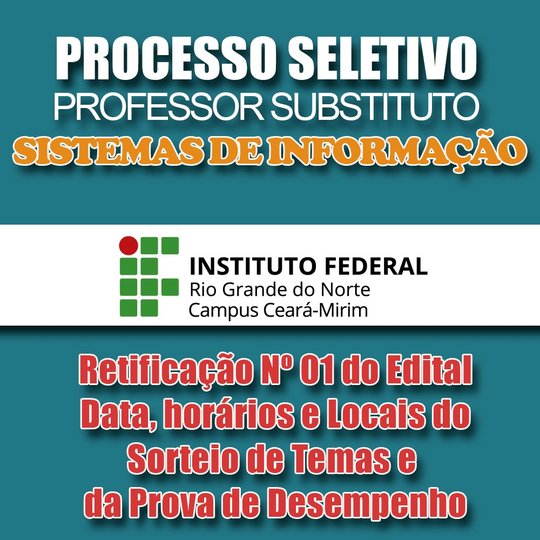 #6675 Comissão do Processo seletivo para professor Substituto de Sistema de Informação divulga Retificação Nº 01 do edital, data e horário da Prova de Desempenho