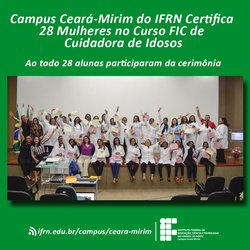 #6682 Campus Ceará-Mirim do IFRN Certifica 28 Mulheres no Curso FIC de Cuidadora de Idosos