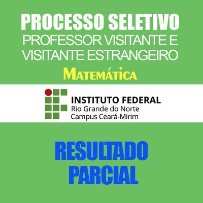 #6715 Comissão divulga resultado parcial do Processo Seletivo Simplificado para professor Visitante ou Estrangeiro de Matemática