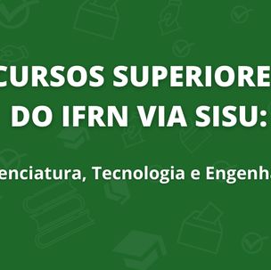#6719 IFRN anuncia 1262 vagas em cursos superiores de Licenciatura, Tecnologia e Engenharia