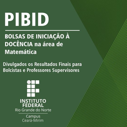 #6721 Comissão do PIBID divulga Resultado Final da Seleção para Professor Supervisor e para ALUNOS BOLSISTAS DE INICIAÇÃO À DOCÊNCIA na área de Matemática