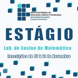 #6761 Direção Geral do Campus Ceará-Mirim divulga processo seletivo simplificado para Bolsista do Lab. de Ensino de Matemática