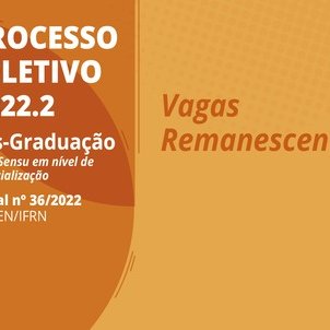 #6822 Convocação para matrícula fora do prazo do Edital 36/2022- vagas remanescentes para os cursos de Pós-Graduação