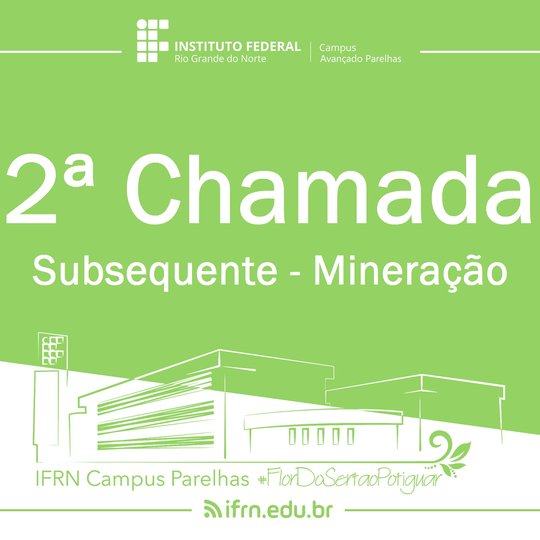 #6985 2ª Chamada para Curso Subsequente do IFRN Campus Avançado Parelhas
