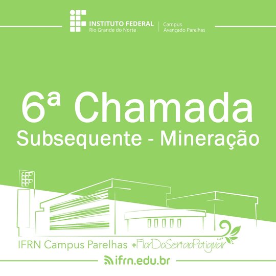 #7060 6ª Chamada para Curso Subsequente do IFRN Campus Avançado Parelhas