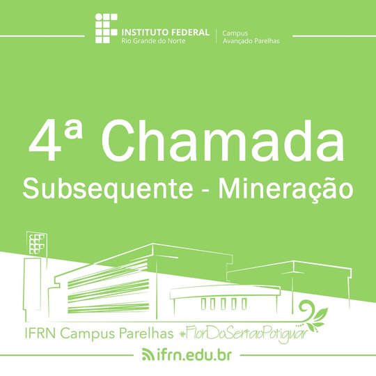 #7087 4ª Chamada para Curso Subsequente do IFRN Campus Avançado Parelhas