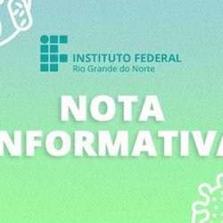 #7417 Campus João Câmara publica Nota Informativa sobre retorno à presencialidade