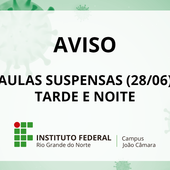 #7490 Campus João Câmara suspende aulas presenciais nesta terça (28)