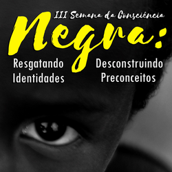 #7570 NEABI promove III Semana da Consciência Negra do Campus João Câmara