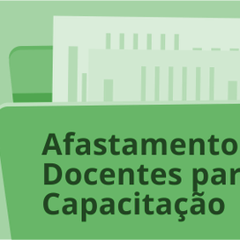 #7578 Inscrições do Edital de Afastamento Docente acontecem de 08 a 12/08