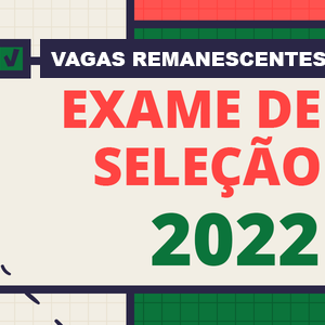 #7595 Publicada a 3ª Chamada de Vagas Remanescentes do Exame de Seleção