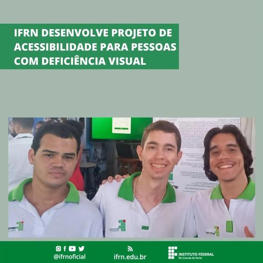 #7636 IFRN CAMPUS JOÃO CÂMARA DESENVOLVE PROJETO DE ACESSIBILIDADE PARA PESSOAS COM DEFICIÊNCIA VISUAL