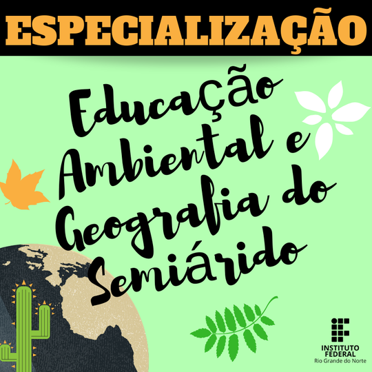 #7740 Inscrições abertas para a Especialização Educação Ambiental e Geografia do Semiárido
