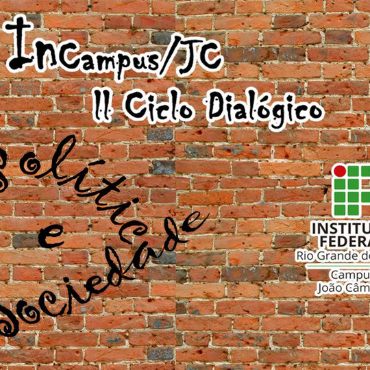 #7872 "Política e Sociedade" é o tema do primeiro ciclo dialógico da 2ª edição do Projeto InCampus
