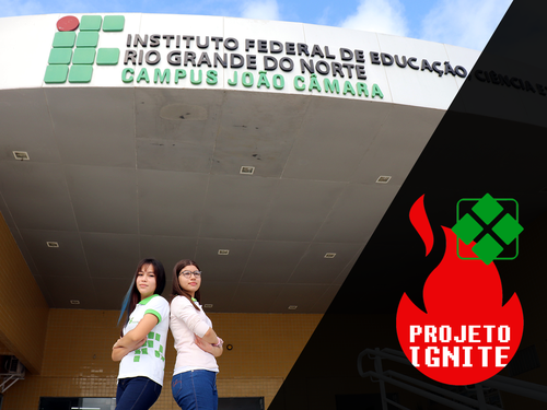 Nadia Santos e Erica Freire são alunas do Integrado no Campus João Câmara e participam do Projeto IGNITE