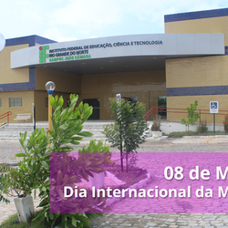 #7999 Campus João Câmara realiza programação especial alusiva ao Dia Internacional da Mulher
