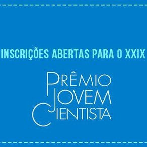 #8304 Abertas as inscrições para o 29º Prêmio Jovem Cientista