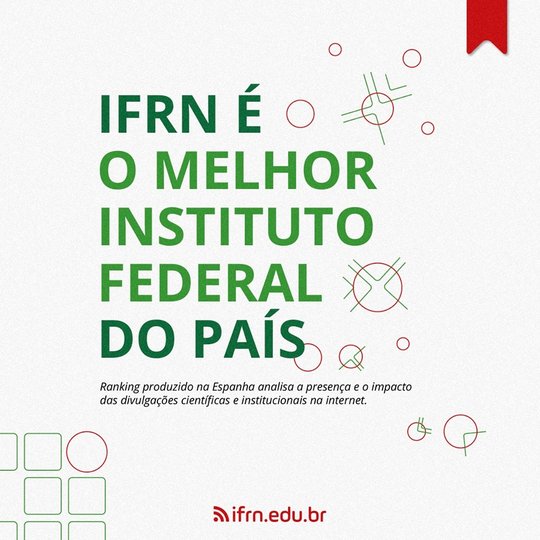 #8352 IFRN é reconhecido como melhor Instituto Federal do Brasil