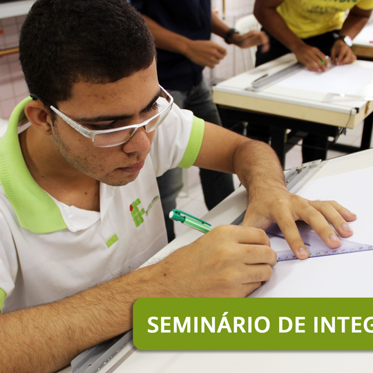 #8457 Seminário de Integração para novos alunos dos Cursos Técnicos Integrados têm início nesta segunda (20)
