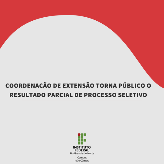 #8531 COORDENAÇÃO DE EXTENSÃO TORNA PÚBLICO O RESULTADO PARCIAL DE PROCESSO SELETIVO