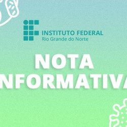 #8552 Campus João Câmara publica Nota Informativa sobre Atividades Acadêmicas e Administrivas