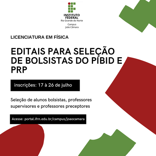 #9104 CAMPUS JOÃO CÂMARA LANÇA EDITAIS PARA SELEÇÃO DE BOLSISTAS DO PIBID E PRP