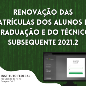 #9539 Renovação da matrícula de alunos da graduação e do técnico subsequente 2021.2