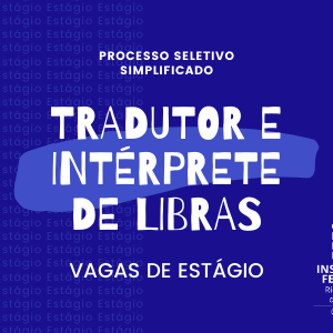 #9604 Inscrições abertas para Estágio de Tradutor e Intérprete de Libras