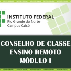 #9796 IFRN Caicó disponibiliza o cronograma do I Conselho de Classe no Ensino Remoto