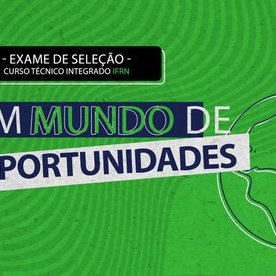 #9881 Edital para cursos técnicos integrados ao ensino médio do IFRN é divulgado