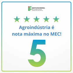 Agroindústria IFRN é nota máxima no MEC