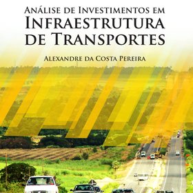 Análise de investimentos em infraestrutura de transportes