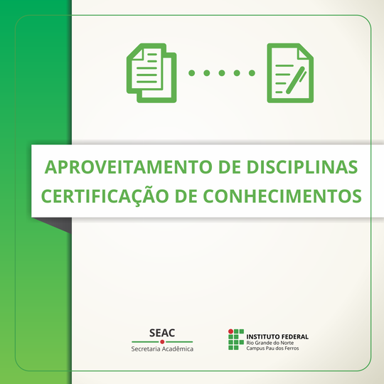 Aproveitamento de Disciplnas e Certificação de Conhecimentos Pau dos Ferros