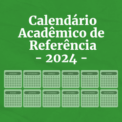 Calendário Acadêmico de Referência (2024)