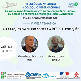 8ª Mesa Temática - Os ataques em curso contra a RFEPCT: por quê?