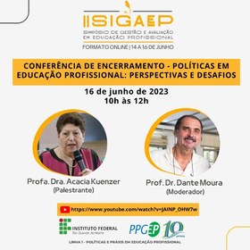 Conferência de Encerramento - Políticas em Educação Profissional: Perspectivas e Desafios