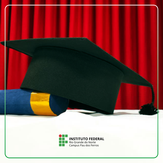 Colação de Grau Extraordinária Antecipada - Pau dos Ferros