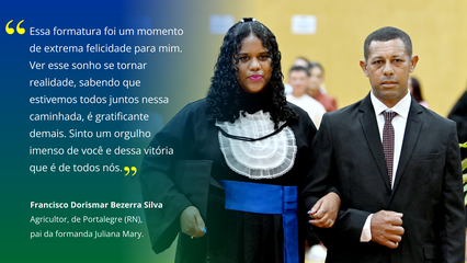 Juliana Mary Bezerra Silva, da graduação em Agroindústria, escolheu o seu pai como padrinho, o Senhor Francisco Dorismar Bezerra Silva.