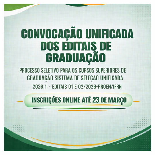 Convocação Unificada dos Editais 01 e 02-2026_PROEN-IFRN - vagas remanescentes para os Cursos Superiores de Graduação Campus Santa Cruz