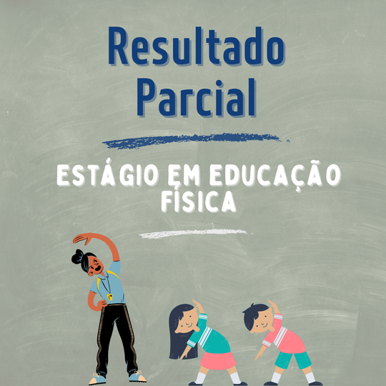 Estágio em Educação Física - Resultado Parcial