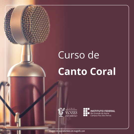 Curso de Formação Inicial e Continuada Canto Coral Pau dos Ferros