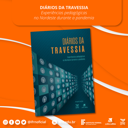 Diários de travessia: experiências pedagógicas no NE durante a pandemia - Editora IFRN